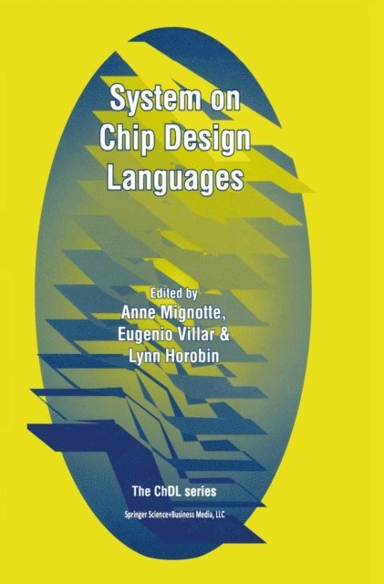 Lynn Horobin, Eugenio Villar, Anne Mignotte - System on Chip Design Languages, E-bok