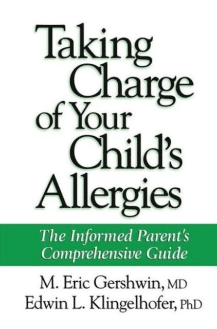 M. Eric Gershwin - Taking Charge of Your Child's Allergies, E-bok
