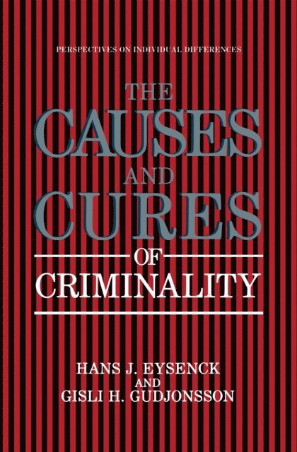 Gisli H. Gudjonsson, Hans J. Eysenck - Causes and Cures of Criminality, E-bok