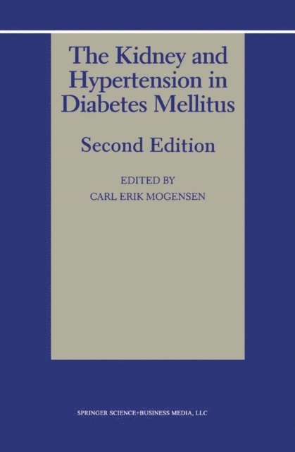 Carl Erik Mogensen - Kidney and Hypertension in Diabetes Mellitus, E-bok