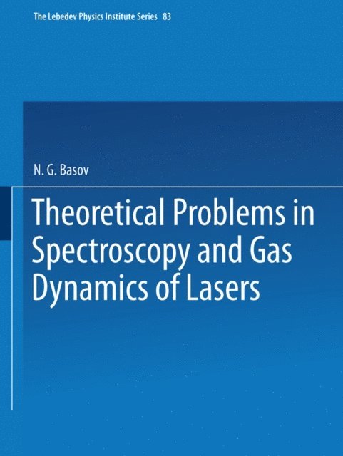 N. G. Basov - Theoretical Problems in the Spectroscopy and Gas Dynamics of Lasers, E-bok