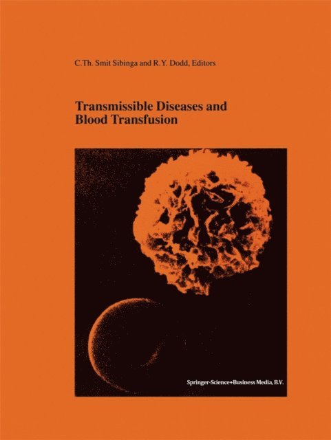 Roger Y. Dodd, C.Th. Smit Sibinga - Transmissible Diseases and Blood Transfusion, E-bok