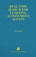 Real-Time Search for Learning Autonomous Agents