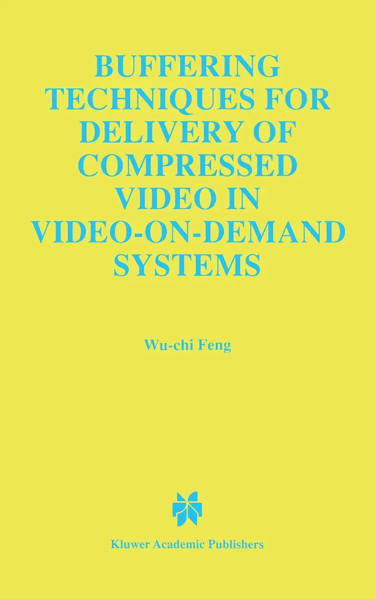Wu-Chi Feng - Buffering Techniques for Delivery of Compressed Video in Video-on-Demand Systems, Häftad. Tillgänglighet: Lägg i varukorg