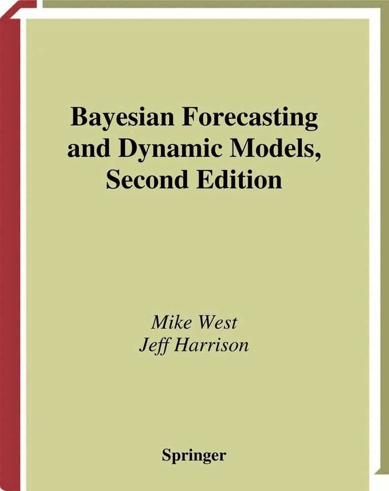 Mike West, Jeff Harrison - Bayesian Forecasting and Dynamic Models, Häftad