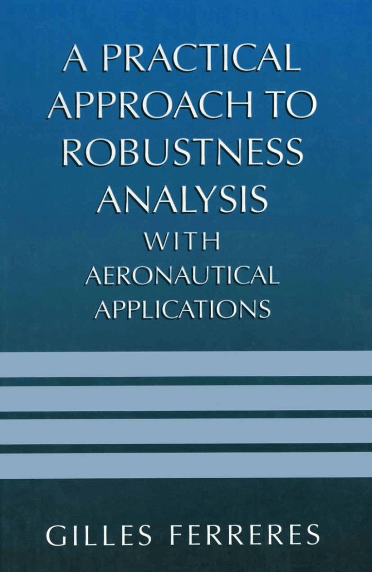Gilles Ferreres - Practical Approach to Robustness Analysis with Aeronautical Applications, Häftad. Tillgänglighet: Lägg i varukorg