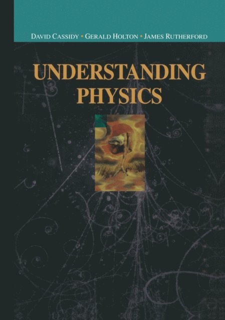F. James Rutherford, Gerald Holton, David C. Cassidy - Understanding Physics, E-bok
