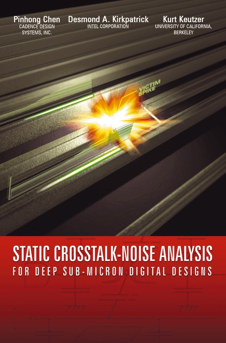 Pinhong Chen, Desmond A. Kirkpatrick, Kurt Keutzer - Static Crosstalk-Noise Analysis, Häftad. Tillgänglighet: Lägg i varukorg