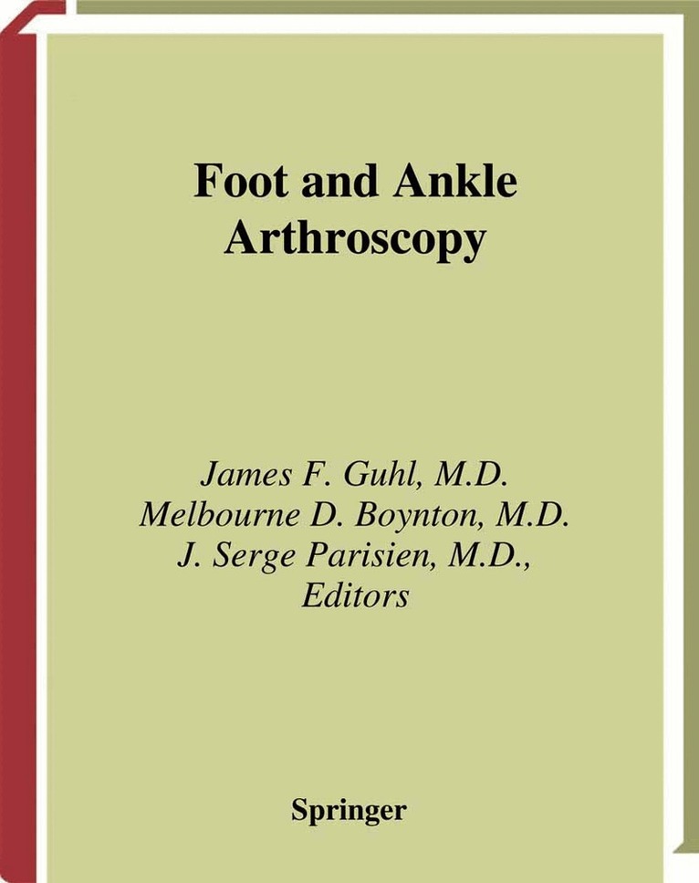 James F. Guhl, Melbourne D. Boynton, J.Serge Parisien - Foot and Ankle Arthroscopy, Häftad. Tillgänglighet: Lägg i varukorg