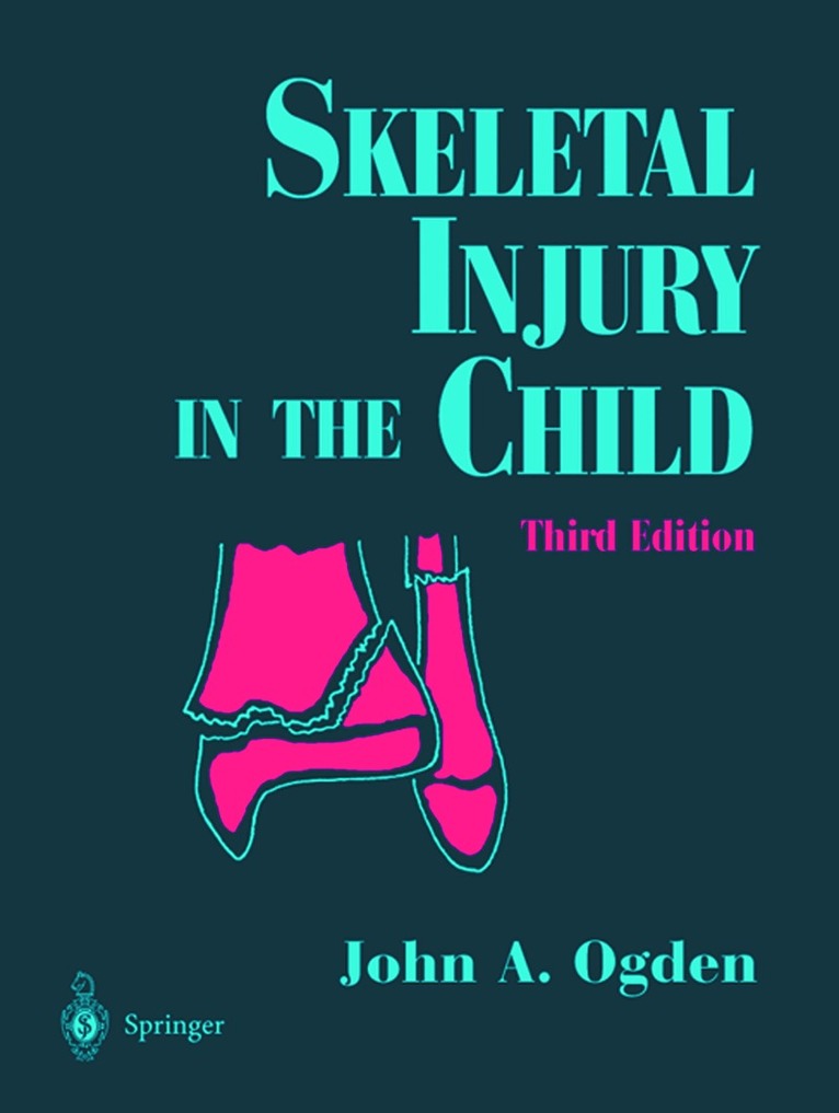 John A. Ogden - Skeletal Injury in the Child. Tillgänglighet: Lägg i varukorg