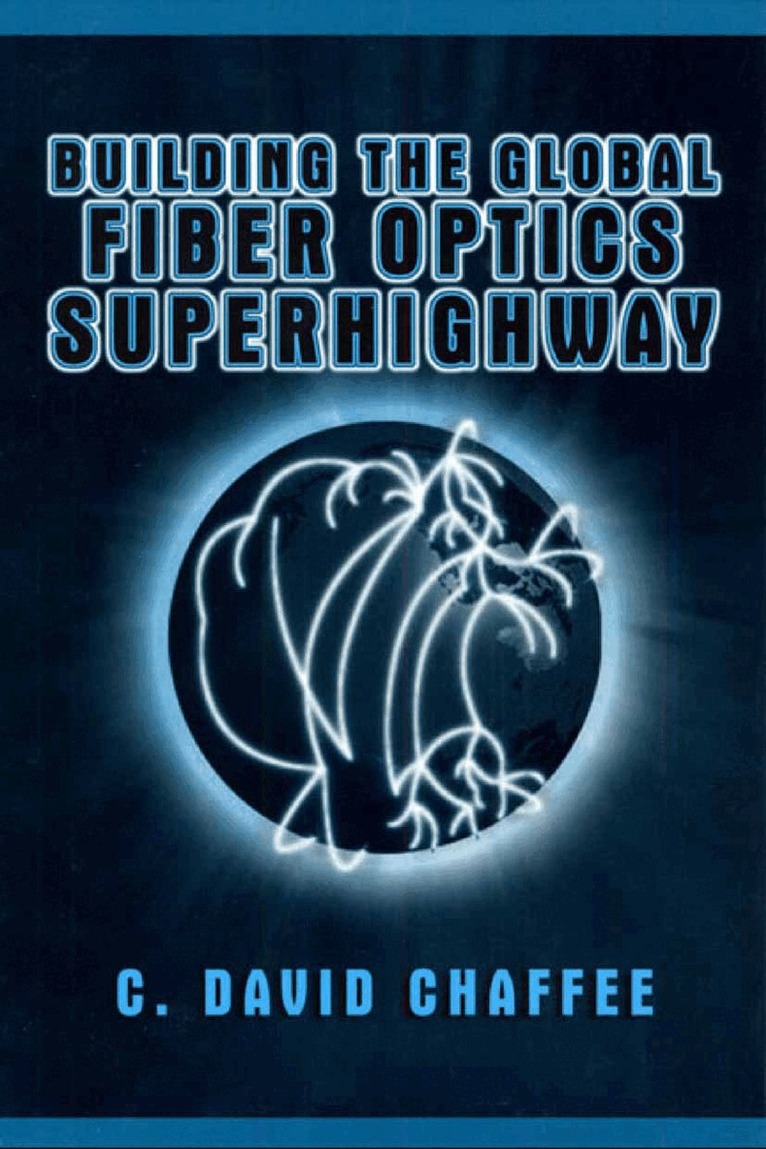 C. David Chaffee - Building the Global Fiber Optics Superhighway, Häftad. Tillgänglighet: Lägg i varukorg
