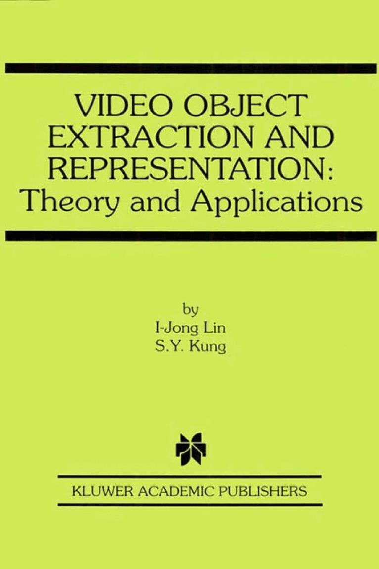 I-Jong Lin, S.Y. Kung - Video Object Extraction and Representation, Häftad. Tillgänglighet: Lägg i varukorg