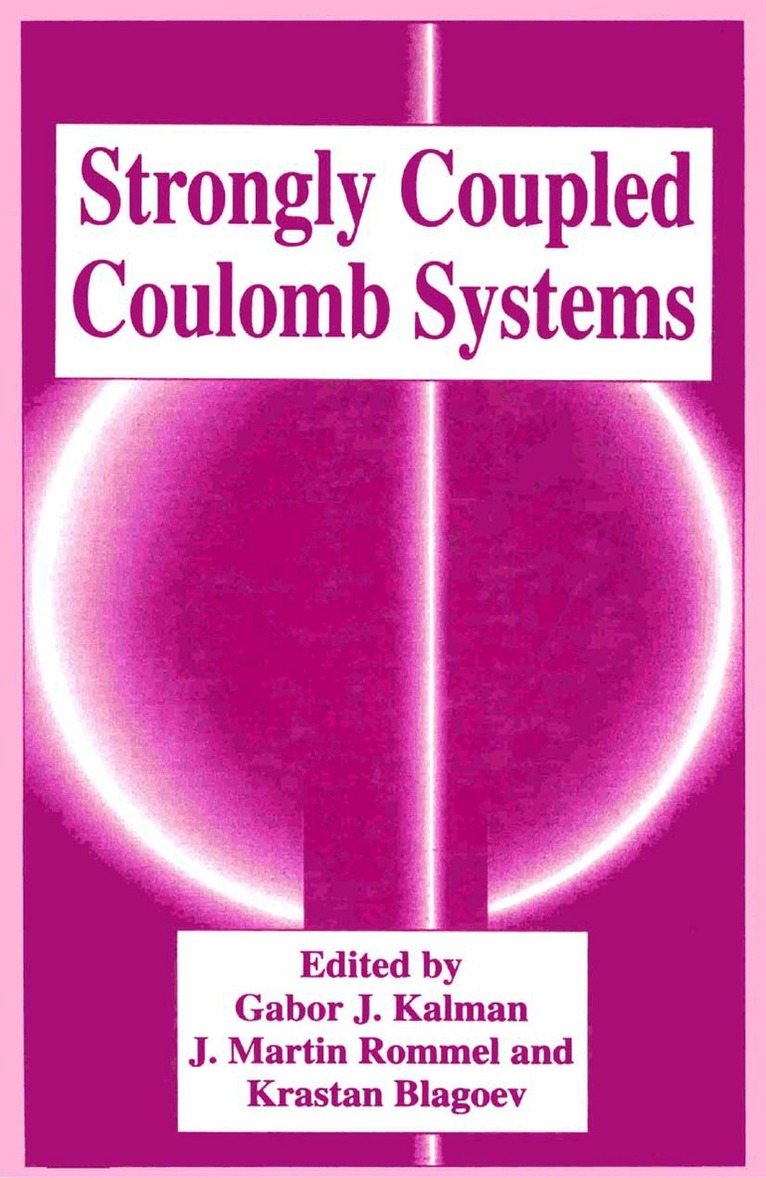 Gabor J. Kalman, J. Martin Rommel, Krastan Blagoev - Strongly Coupled Coulomb Systems, Häftad
