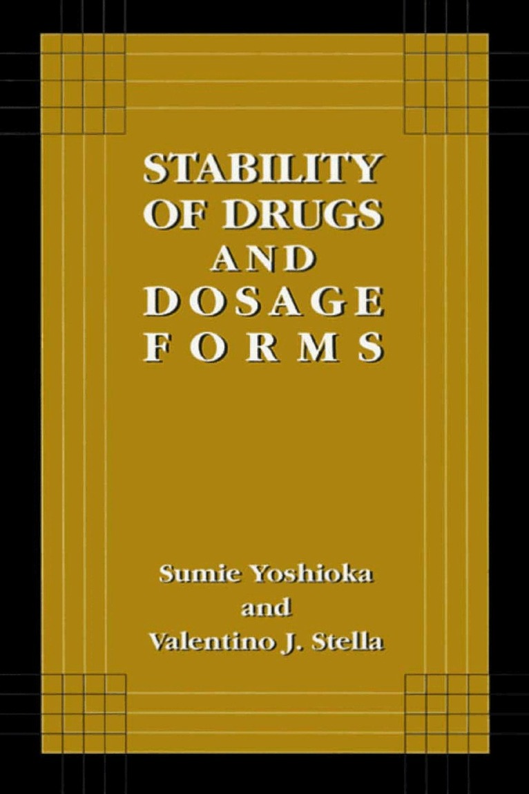 Sumie Yoshioka, Valentino J. Stella - Stability of Drugs and Dosage Forms, Häftad