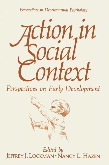 Nancy L. Hazen, Jeffrey J. Lockman - Action in Social Context, E-bok