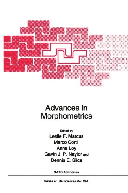 Dennis E. Slice, Gavin J. P. Naylor, Anna Loy, Marco Corti, Leslie F. Marcus - Advances in Morphometrics, E-bok
