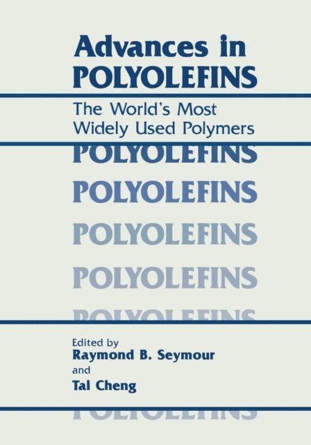 T.C. Cheng, R.B. Seymour - Advances in Polyolefins, E-bok