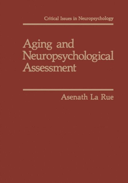 Asenath LaRue - Aging and Neuropsychological Assessment, E-bok