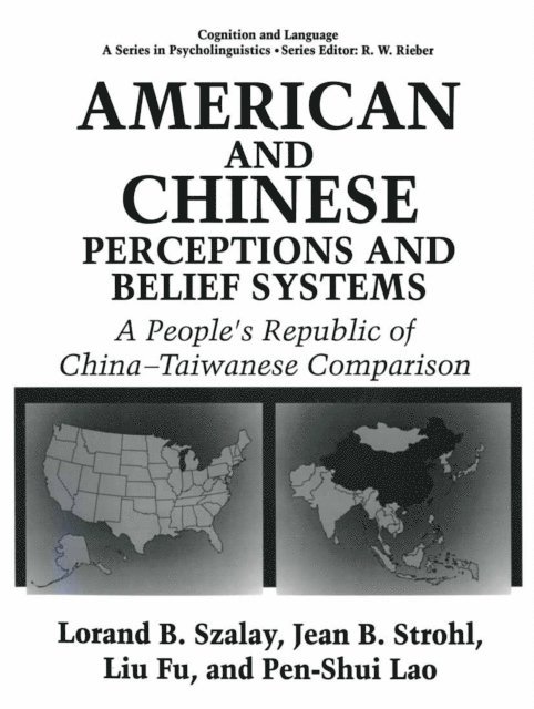 Lorand B. Szalay, Jean Bryson Strohl, P.S. Lao, L. Fu - American and Chinese Perceptions and Belief Systems, E-bok