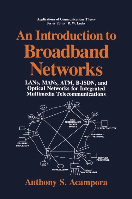 Anthony S. Acampora - Introduction to Broadband Networks, E-bok