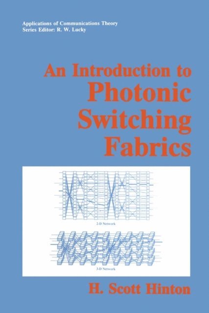 H. Scott Hinton - Introduction to Photonic Switching Fabrics, E-bok