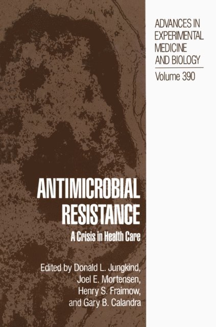 Gary B. Calandra, Henry S. Fraimow, Joel E. Mortensen, Donald L. Jungkind - Antimicrobial Resistance, E-bok