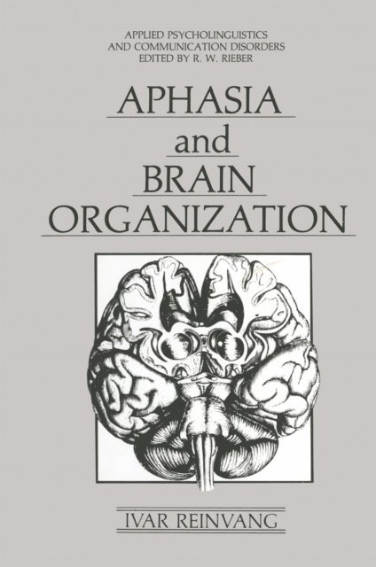 Ivar Reinvang - Aphasia and Brain Organization, E-bok