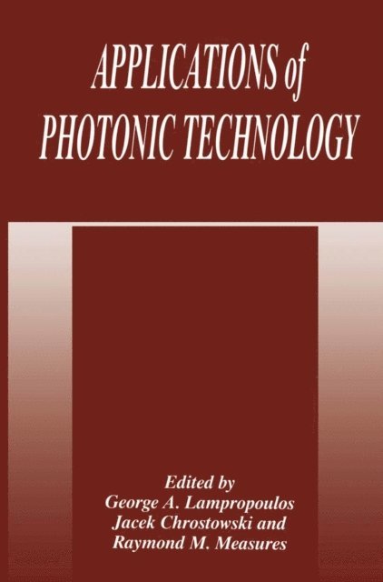 R.M. Measures, G.A. Lampropoulos, J. Chrostowski - Applications of Photonic Technology, E-bok. Tillgänglighet: Lägg i varukorg