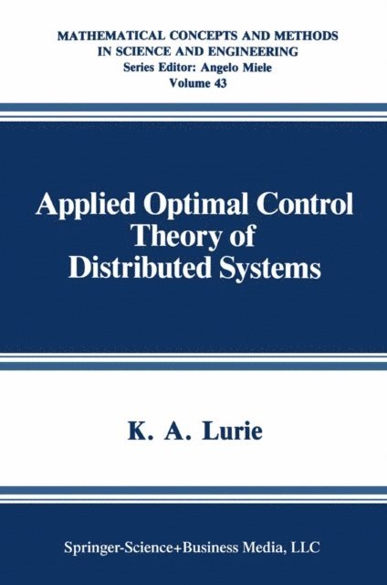 K.A. Lurie - Applied Optimal Control Theory of Distributed Systems, E-bok
