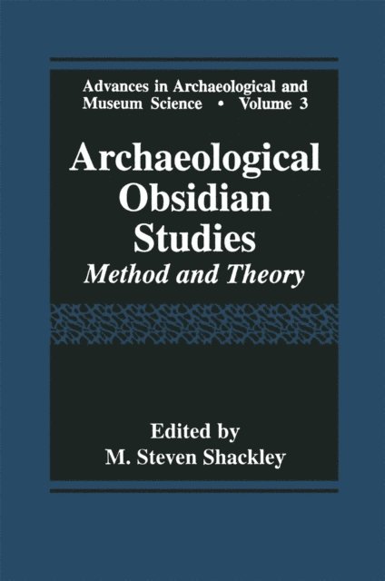 M. Steven Shackley - Archaeological Obsidian Studies, E-bok