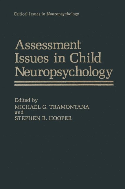 Stephen R. Hooper, Michael G. Tramontana - Assessment Issues in Child Neuropsychology, E-bok