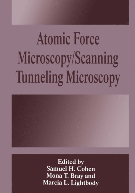 Marcia L. Lightbody, Samuel H. Cohen, M.T. Bray - Atomic Force Microscopy/Scanning Tunneling Microscopy, E-bok