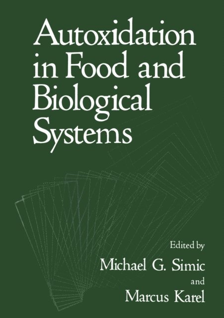 Marcus Karel, M.G. Simic - Autoxidation in Food and Biological Systems, E-bok