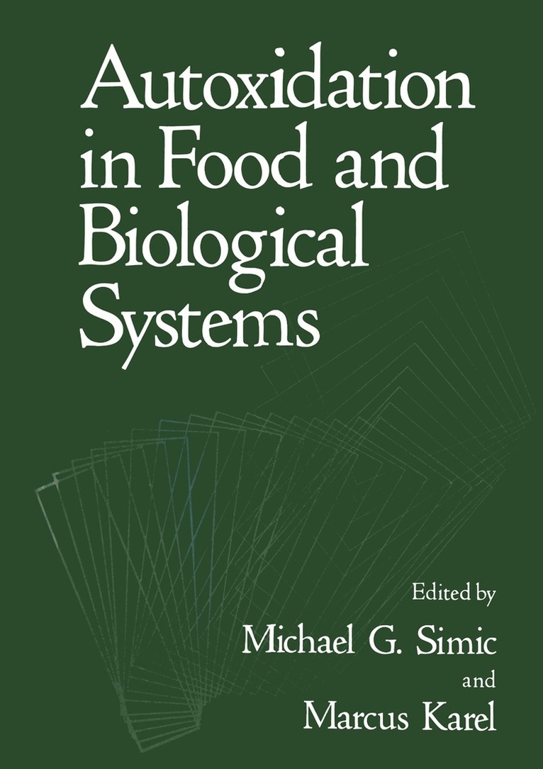 M.G. Simic, Marcus Karel - Autoxidation in Food and Biological Systems, Häftad