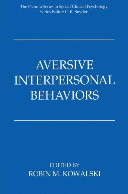 Robin M. Kowalski - Aversive Interpersonal Behaviors, E-bok