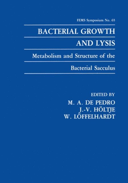 Wolfgang Loffelhardt, J.V. Holtje, M.A. de Pedro - Bacterial Growth and Lysis, E-bok