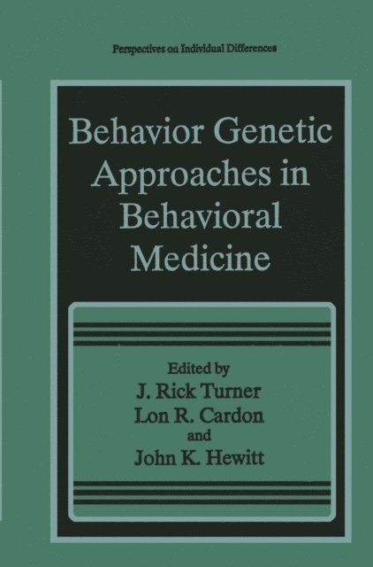 John K. Hewitt, L.R. Cardon, J. Rick Turner - Behavior Genetic Approaches in Behavioral Medicine, E-bok