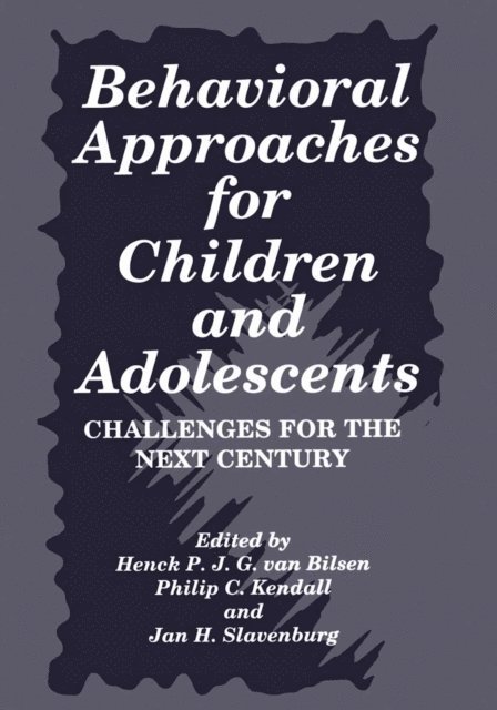 Henk P.J.G. van Bilsen, Jan H. Slavenburg, Philip C. Kendall - Behavioral Approaches for Children and Adolescents, E-bok
