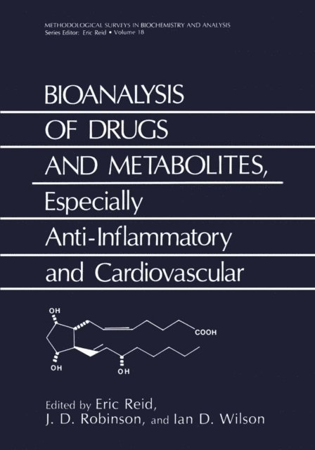 J.D. Robinson, Ian D. Wilson, Eric Reid - Bioanalysis of Drugs and Metabolites, Especially Anti-Inflammatory and Cardiovascular, E-bok