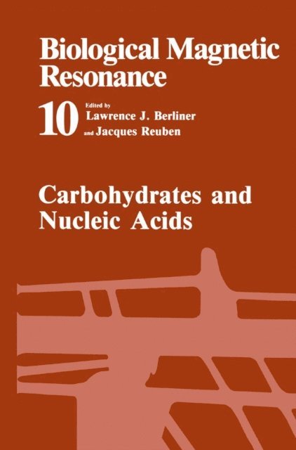 Jacques Reuben, Lawrence J. Berliner - Carbohydrates and Nucleic Acids, E-bok
