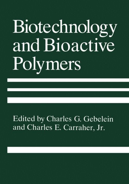 C.G. Gebelein, Charles E. Carraher Jr. - Biotechnology and Bioactive Polymers, E-bok