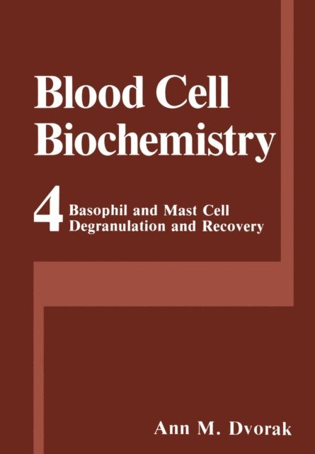 Ann M. Dvorak - Basophil and Mast Cell Degranulation and Recovery, E-bok