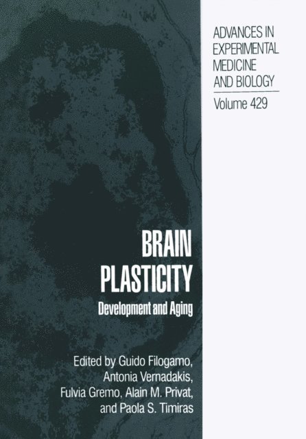 Paola S. Timiras, Alain M. Privat, Fulvia Gremo, Antonia Vernadakis, Guido Filogamo - Brain Plasticity, E-bok