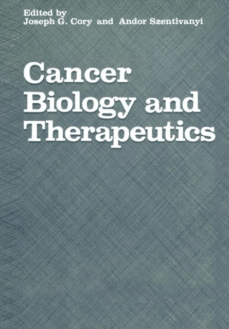 A. Szentivanyi, Joseph G. Cory - Cancer Biology and Therapeutics, E-bok