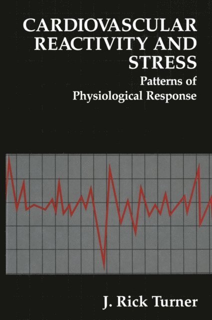 J. Rick Turner - Cardiovascular Reactivity and Stress, E-bok