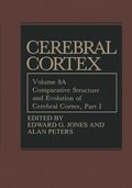 Comparative Structure and Evolution of Cerebral Cortex, Part I