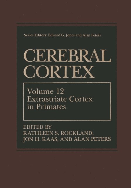 Alan Peters, Jon H. Kaas, Kathleen S. Rockland - Cerebral Cortex, E-bok