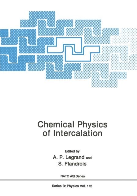 A. Flandrois, A.P. Legrand - Chemical Physics of Intercalation, E-bok