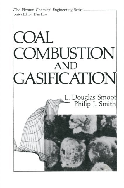 Philip J. Smith, L.Douglas Smoot - Coal Combustion and Gasification, E-bok