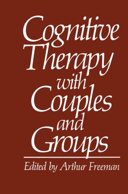 Arthur Freeman - Cognitive Therapy with Couples and Groups, E-bok